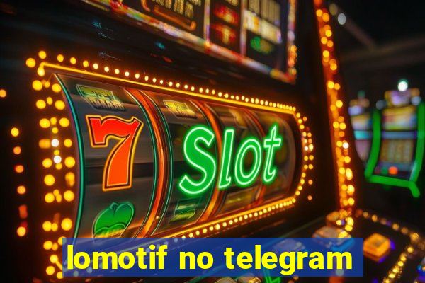 lomotif no telegram